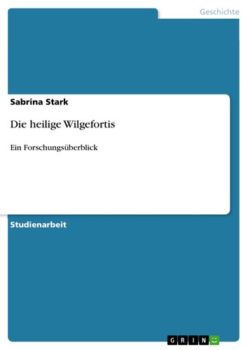 Die heilige wilgefortis - die,